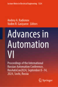 Advances in Automation VI : Proceedings of the International Russian Automation Conference, RusAutoCon2024, September 8-14, 2024, Sochi, Russia (Lecture Notes in Electrical Engineering 1324) （2025. x, 434 S. X, 434 p. 235 illus., 177 illus. in color. 235 mm）