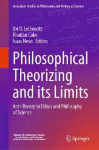 Philosophical Theorizing and its Limits : Anti-Theory in Ethics and Philosophy of Science (Jerusalem Studies in Philosophy and History of Science)