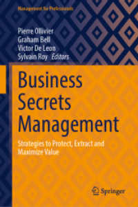 企業秘密管理：価値を守り、引き出し、最大化する戦略<br>Business Secrets Management : Strategies to Protect, Extract and Maximize Value (Management for Professionals) （2025. vii, 193 S. VII, 193 p. 19 illus. 235 mm）