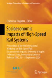Socioeconomic Impacts of High-Speed Rail Systems : Proceedings of the 4th International Workshop on High-Speed Rail Socioeconomic Impacts, University of Naples Federico II, Italy, International Union of Railways (UIC), 10-11 September 2024 (Springer