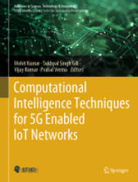 Computational Intelligence Techniques for 5G Enabled IoT Networks (Advances in Science, Technology & Innovation) （2025. x, 438 S. X, 438 p. 115 illus., 100 illus. in color. 279 mm）