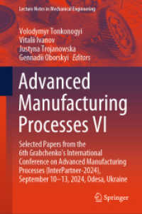 Advanced Manufacturing Processes VI : Selected Papers from the 6th Grabchenko's International Conference on Advanced Manufacturing Processes (InterPartner-2024)， September 10-13， 2024， Odesa， Ukraine (Lecture Notes in Mechanical Engineering)