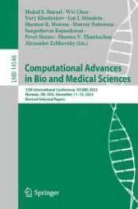 Computational Advances in Bio and Medical Sciences : 12th International Conference, ICCABS 2023, Norman, OK, USA, December 11-13, 2023, Revised Selected Papers (Lecture Notes in Computer Science 14548) （2025. xiii, 278 S. XIII, 278 p. 101 illus., 82 illus. in color. 235 mm）