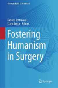 Fostering Humanism in Surgery (New Paradigms in Healthcare) （2025. xii, 143 S. XII, 143 p. 235 mm）