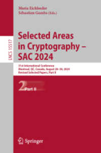 Selected Areas in Cryptography - SAC 2024 : 31st International Conference, Montreal, QC, Canada, August 28-30, 2024, Revised Selected Papers, Part II (Lecture Notes in Computer Science 15517) （2025. xii, 318 S. XII, 318 p. 51 illus., 26 illus. in color. 235 mm）