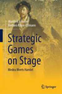 経済学者が演劇をゲーム理論で読み解く<br>Strategic Games on Stage : Medea Meets Hamlet （2025. x, 227 S. X, 227 p. 10 illus., 2 illus. in color. 235 mm）