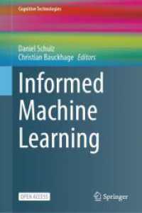 Informed Machine Learning (Cognitive Technologies) （2025. xiii, 339 S. XIII, 339 p. 98 illus., 87 illus. in color. 235 mm）