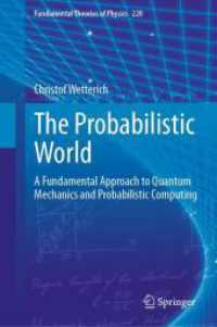 確率論的な世界：量子力学と確率計算への基礎アプローチ<br>The Probabilistic World : A Fundamental Approach to Quantum Mechanics and Probabilistic Computing (Fundamental Theories of Physics)