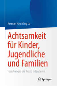 Achtsamkeit für Kinder, Jugendliche und Familien : Forschung in die Praxis integrieren （2025. xv, 196 S. XV, 196 S. 2 Abb., 1 Abb. in Farbe. 235 mm）