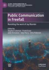Public Communication in Freefall : Revisiting the work of Jay Blumler (Global Transformations in Media and Communication Research - a Palgrave and Iamcr Series)