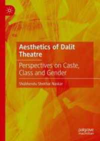 Aesthetics of Dalit Theatre : Perspectives on Caste, Class and Gender （2025. xvii, 256 S. XVII, 256 p. 210 mm）