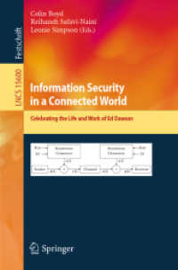Information Security in a Connected World : Celebrating the Life and Work of Ed Dawson (Lecture Notes in Computer Science 15600) （2025. xii, 327 S. XII, 327 p. 43 illus., 31 illus. in color. 235 mm）
