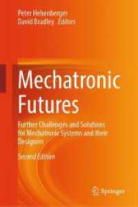 Mechatronic Futures : Further Challenges and Solutions for Mechatronic Systems and their Designers （2. Aufl. 2025. xxxvi, 434 S. XXXVI, 434 p. 108 illus., 100 illus. in c）