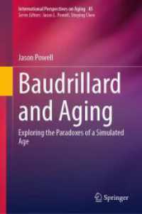 ボードリヤールと加齢<br>Baudrillard and Aging : Exploring the Paradoxes of a Simulated Age (International Perspectives on Aging 45) （2025. viii, 112 S. VIII, 112 p. 235 mm）