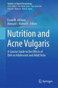 Nutrition and Acne Vulgaris : A Concise Guide to the Effects of Diet on Adolescent and Adult Acne (Updates in Clinical Dermatology) （2025. xiii, 119 S. XIII, 119 p. 2 illus. in color. 235 mm）