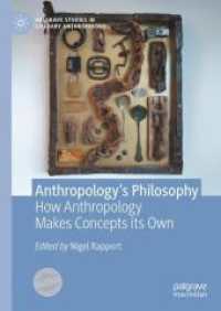 人類学の哲学<br>Anthropology's Philosophy : How Anthropology Makes Concepts its Own (Palgrave Studies in Literary Anthropology) （2025. xvii, 368 S. XVII, 368 p. 10 illus. 210 mm）