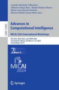 Advances in Computational Intelligence. MICAI 2024 International Workshops : HIS 2024, WILE 2024, and CIAPP 2024, Tonantzintla, Mexico, October 21-25, 2024, Proceedings, Part II (Lecture Notes in Computer Science 15465) （2025. xxiii, 202 S. XXIII, 202 p. 68 illus., 51 illus. in color. 235 m）