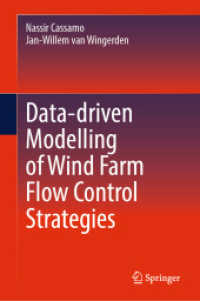 Data-driven Modelling of Wind Farm Flow Control Strategies （2025. xiv, 156 S. XIV, 156 p. 90 illus., 76 illus. in color. 235 mm）