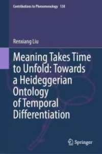 Meaning Takes Time to Unfold: Towards a Heideggerian Ontology of Temporal Differentiation (Contributions to Phenomenology)