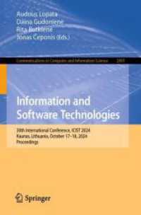 Information and Software Technologies : 30th International Conference, ICIST 2024, Kaunas, Lithuania, October 17-18, 2024, Proceedings (Communications in Computer and Information Science 2401) （2025. xiii, 308 S. XIII, 308 p. 169 illus., 115 illus. in color. 235 m）