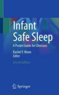 幼児の安全な睡眠ポケットガイド（第２版）<br>Infant Safe Sleep : A Pocket Guide for Clinicians （2. Aufl. 2025. xvi, 377 S. XVI, 377 p. 33 illus., 28 illus. in color.）