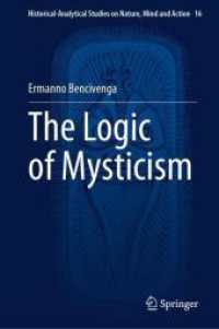 The Logic of Mysticism (Historical-analytical Studies on Nature, Mind and Action)