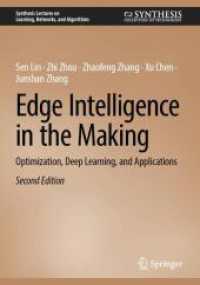 Edge Intelligence in the Making : Optimization, Deep Learning, and Applications (Synthesis Lectures on Learning, Networks, and Algorithms) （2. Aufl. 2025. xiv, 299 S. XIV, 299 p. 97 illus., 82 illus. in color.）