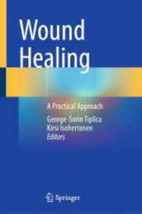 Wound Healing : A Practical Approach （2025. vi, 272 S. VI, 272 p. 162 illus., 158 illus. in color. 235 mm）