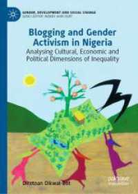 Blogging and Gender Activism in Nigeria : Analysing Cultural, Economic and Political Dimensions of Inequality (Gender, Development and Social Change)