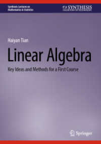 線形代数：ファーストコースのためのキーアイデアと手法<br>Linear Algebra : Key Ideas and Methods for a First Course (Synthesis Lectures on Mathematics & Statistics) （2025. x, 148 S. X, 148 p. 4 illus., 3 illus. in color. 240 mm）