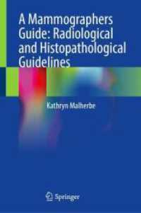 A Mammographers Guide: Radiological and Histopathological Guidelines （2025. xvii, 160 S. XVII, 160 p. 134 illus., 88 illus. in color. 235 mm）