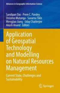 Application of Geospatial Technology and Modelling  on Natural Resources Management : Current State, Challenges and Sustainability (Advances in Geographic Information Science) （2025. xxix, 543 S. XXIX, 543 p. 207 illus., 192 illus. in color. 235 m）