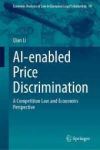 ＡＩによる価格差別化：競争法と経済学の視座<br>AI-enabled Price Discrimination : A Competition Law and Economics Perspective (Economic Analysis of Law in European Legal Scholarship 18) （2025. viii, 288 S. VIII, 288 p. 235 mm）