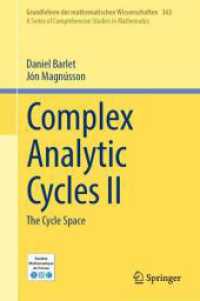 Complex Analytic Cycles II : The Cycle Space (Grundlehren der mathematischen Wissenschaften 363) （2025. xvi, 640 S. XVI, 640 p. 84 illus. 235 mm）
