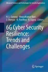 6G Cyber Security Resilience: Trends and Challenges (Advanced Sciences and Technologies for Security Applications) （2025. viii, 262 S. VIII, 262 p. 60 illus., 54 illus. in color. 235 mm）