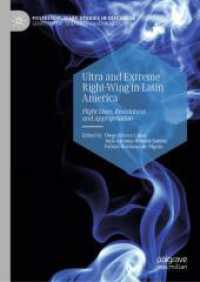 Ultra and Extreme Right-Wing in Latin America : Flight Lines, Resistances and Appropriation (Postdisciplinary Studies in Discourse) （2025. xvii, 418 S. XVII, 418 p. 7 illus., 6 illus. in color. 210 mm）