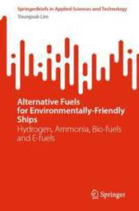 Alternative Fuels for Environmentally-Friendly Ships : Hydrogen, Ammonia, Bio-fuels and E-fuels (SpringerBriefs in Applied Sciences and Technology) （2025. x, 82 S. X, 82 p. 61 illus., 53 illus. in color. 235 mm）