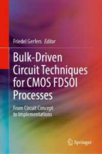 Bulk-Driven Circuit Techniques for CMOS FDSOI Processes : From Circuit Concept to Implementations （2025. xxxv, 237 S. XXXV, 237 p. 211 illus., 178 illus. in color. 235 m）