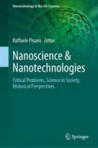 Nanoscience & Nanotechnologies : Critical Problems, Science in Society, Historical Perspectives (Nanotechnology in the Life Sciences) （2025. xix, 846 S. XIX, 846 p. 250 illus., 200 illus. in color. 235 mm）