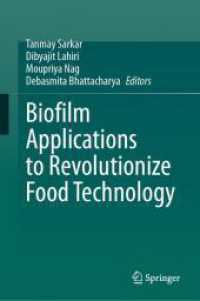 Biofilm Applications to Revolutionize Food Technology （2025. vi, 419 S. VI, 419 p. 43 illus., 38 illus. in color. 235 mm）