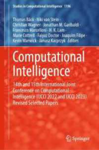 Computational Intelligence : 14th and 15th International Joint Conference on Computational Intelligence (IJCCI 2022 and IJCCI 2023) Revised Selected Papers (Studies in Computational Intelligence 1196) （2025. xx, 340 S. XX, 340 p. 124 illus., 108 illus. in color. 235 mm）