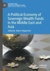 A Political Economy of Sovereign Wealth Funds in the Middle East and Asia (International Political Economy Series)
