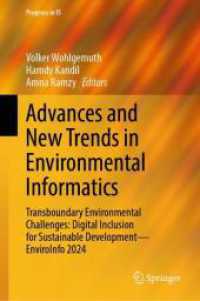 Advances and New Trends in Environmental Informatics : Transboundary Environmental Challenges: Digital Inclusion for Sustainable Development-EnviroInfo 2024 (Progress in IS) （2025. ix, 413 S. IX, 413 p. 150 illus., 123 illus. in color. 235 mm）