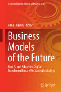 Business Models of the Future : How AI and Advanced Digital Transformation are Reshaping Industries (Studies in Systems, Decision and Control 238) （2025. xii, 1000 S. XII, 1000 p. 190 illus., 155 illus. in color. 235 m）
