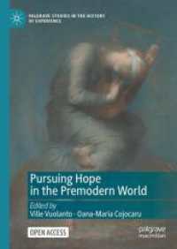 Pursuing Hope in the Premodern World (Palgrave Studies in the History of Experience) （2025. xiii, 327 S. XIII, 327 p. 5 illus. 210 mm）