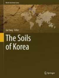 The Soils of Korea (World Soils Book Series) （2025. xiv, 210 S. XIV, 210 p. 104 illus., 88 illus. in color. 279 mm）