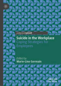 Suicide in the Workplace : Coping Strategies for Employees （2025. xviii, 238 S. XVIII, 238 p. 2 illus., 1 illus. in color. 210 mm）