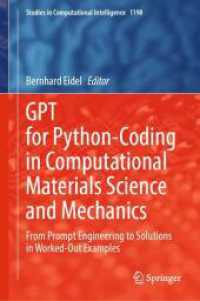 GPT for Python-Coding in Computational Materials Science and Mechanics : From Prompt Engineering to Solutions in Worked-Out Examples (Studies in Computational Intelligence 1198) （2025. xii, 263 S. XII, 263 p. 100 illus., 52 illus. in color. 235 mm）