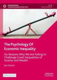 The Psychology Of Economic Inequality : Six Reasons Why We Are Failing to Challenge Great Inequalities of Income and Wealth (Sustainable Development Goals Series)