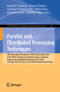 Parallel and Distributed Processing Techniques (Communications in Computer and Information Science 2256) （2025. xvii, 334 S. XVII, 334 p. 126 illus., 114 illus. in color. 235 m）